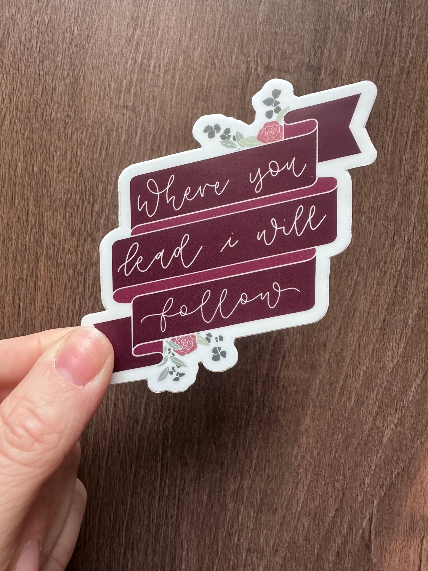 Where You Lead Sticker