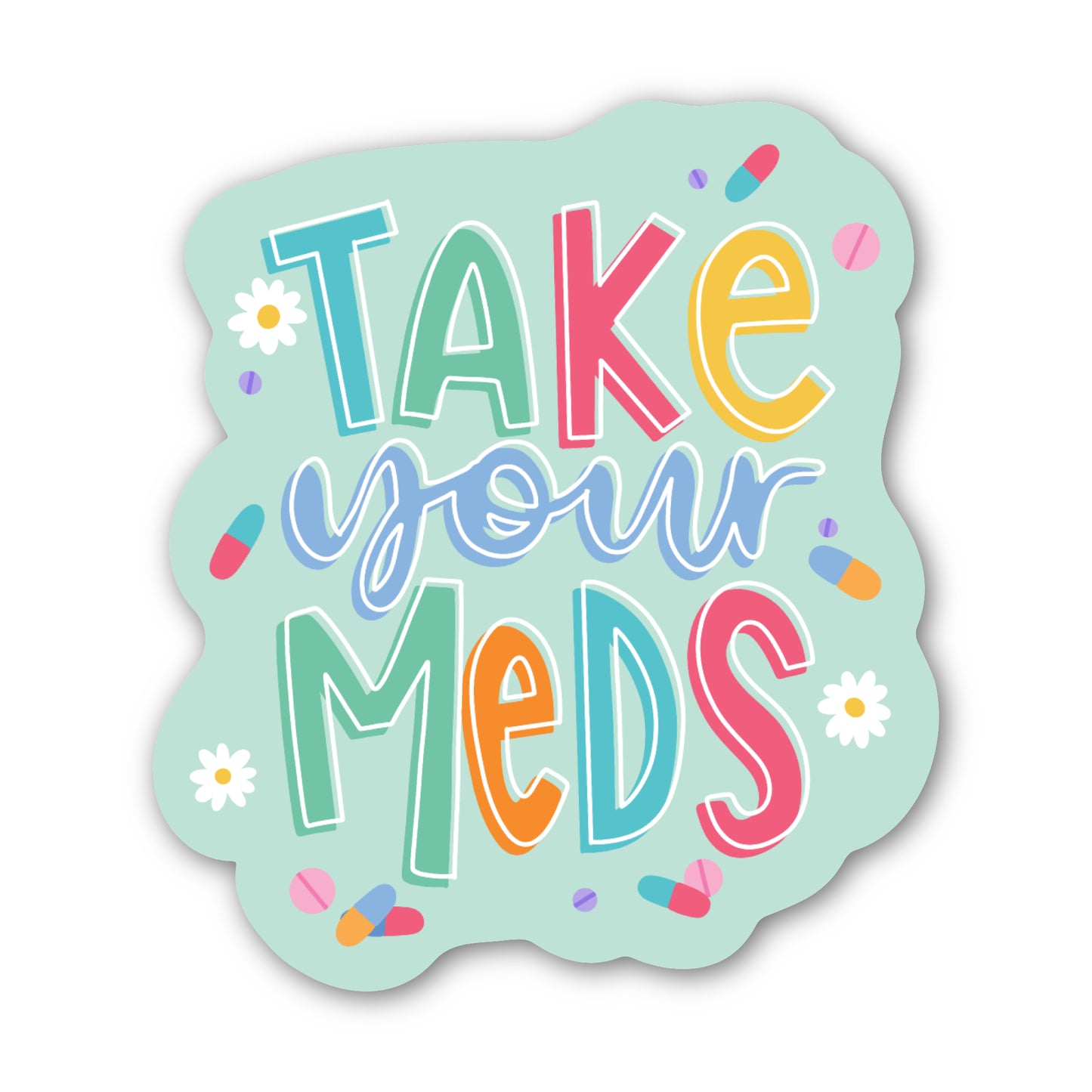 Take Your Meds Sticker