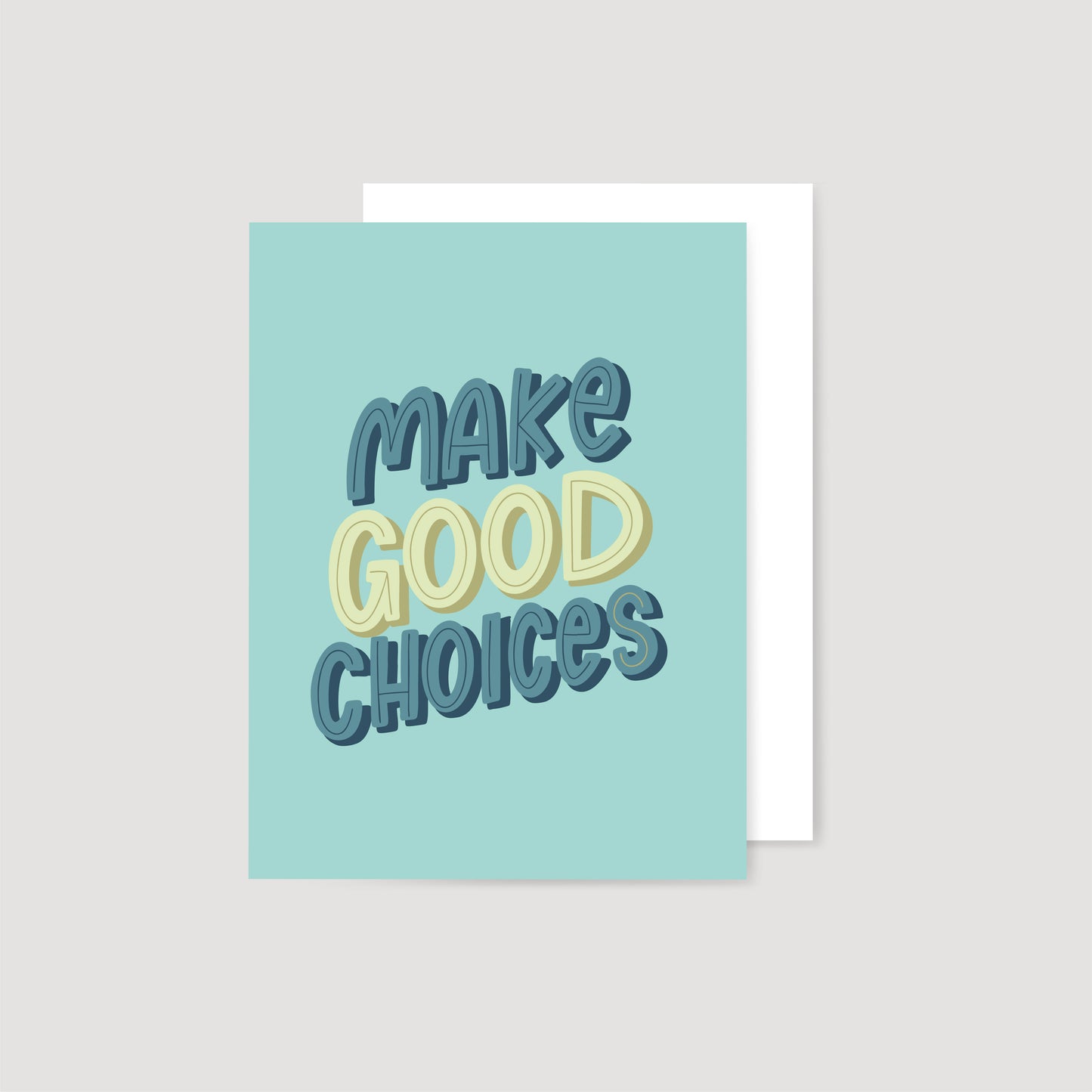 Make Good Choices Greeting Card