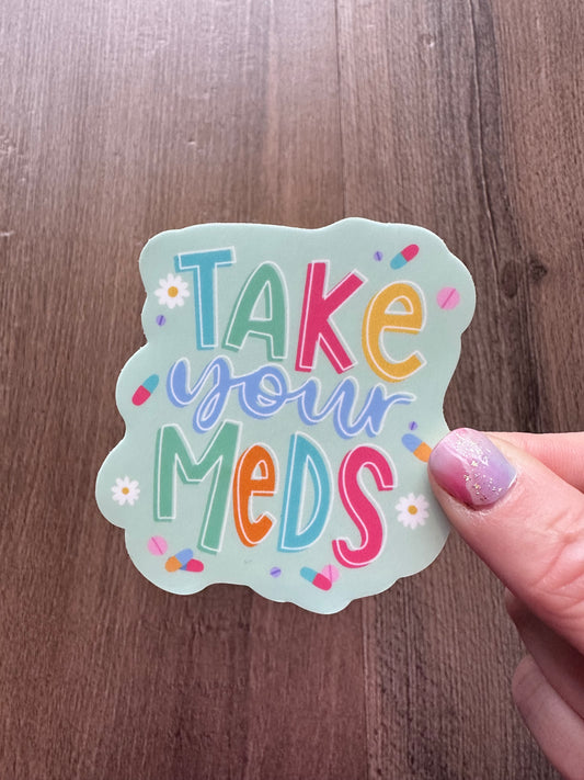 Take Your Meds Sticker