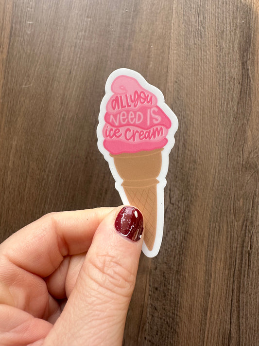All You Need Is Ice Cream Sticker
