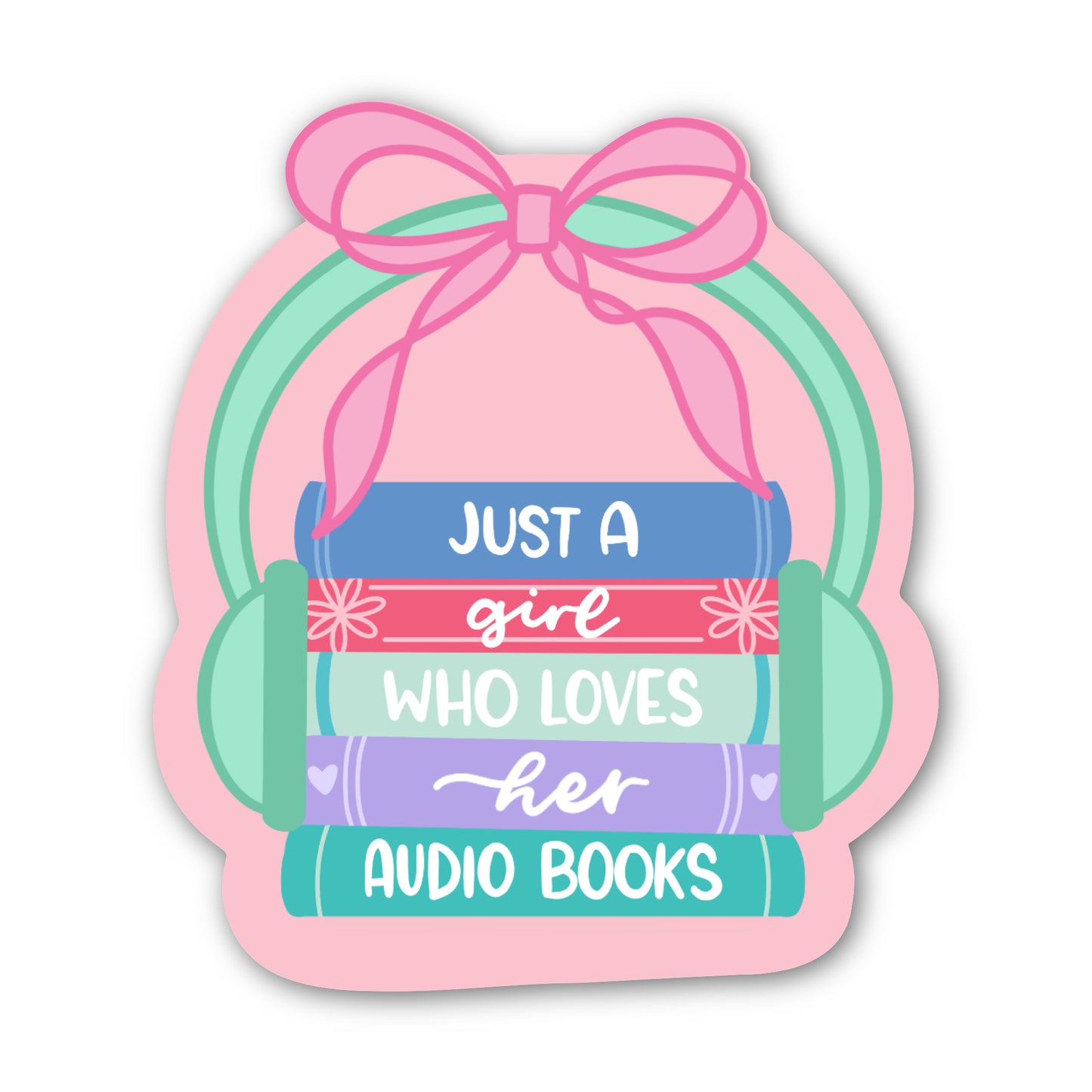 Just a Girl Who Loves Her Audio Books Sticker