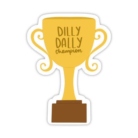 Dilly Dally Champion Sticker
